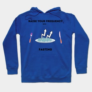 Raise your frequency with fasting Hoodie